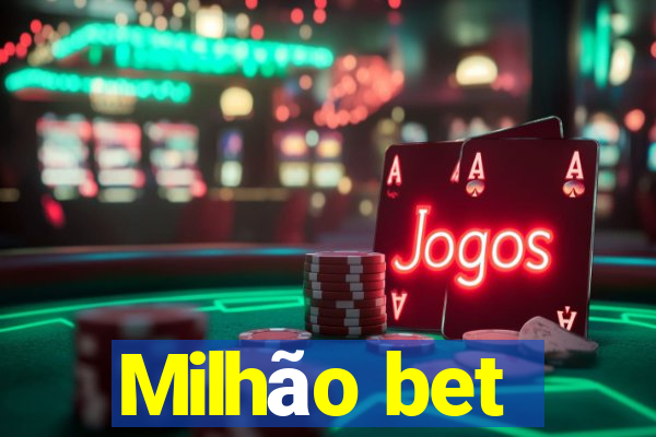 Milhão bet